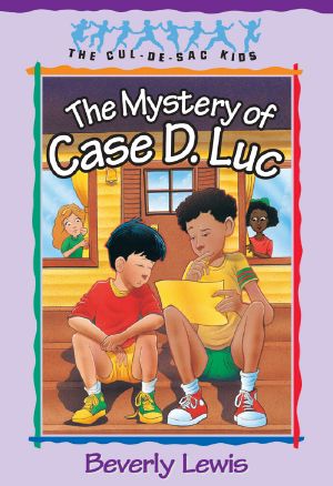 [Cul-de-sac Kids 06] • The Mystery of Case D. Luc